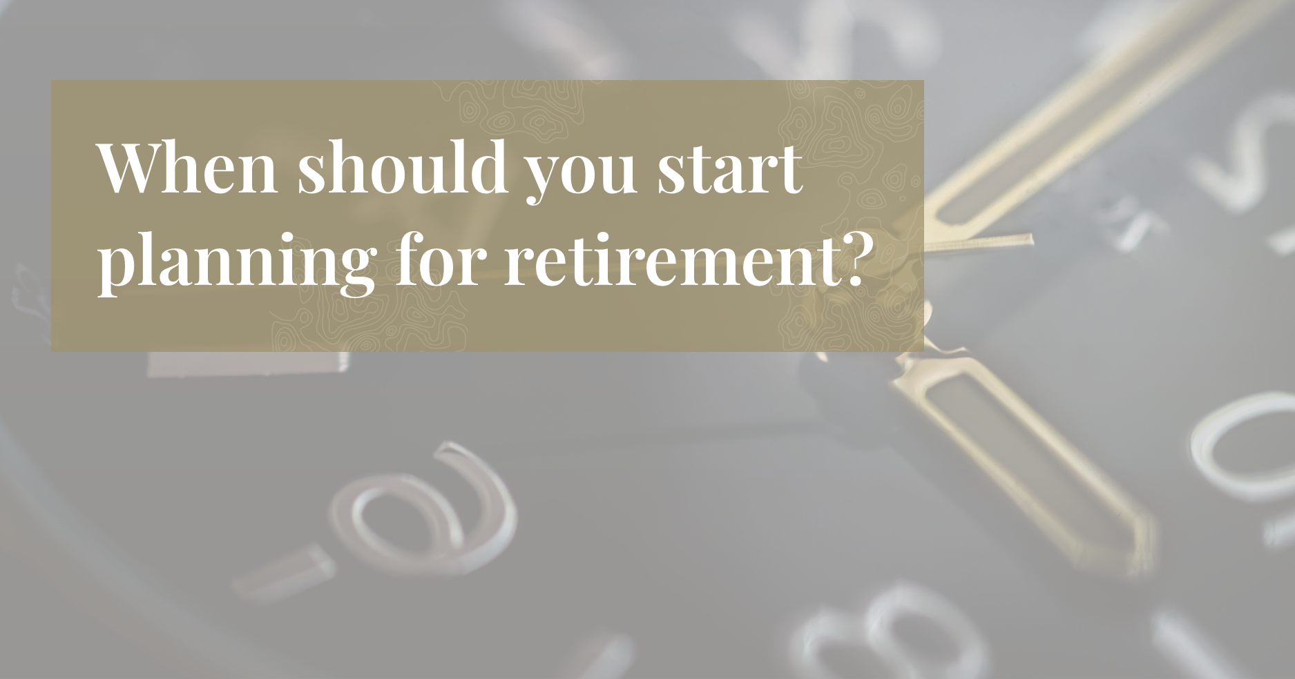 when-should-you-start-planning-for-retirement